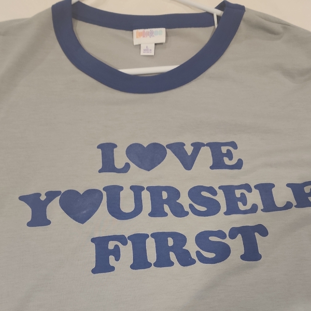 Love Yourself First LuLaRoe T-shirt. Adult Large. Never Worn.